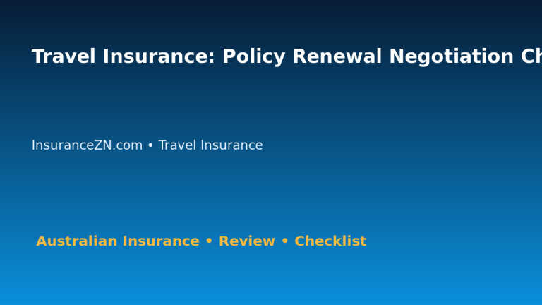 Travel Insurance: Policy Renewal Negotiation Checklist for Australian Readers 2026 featured image