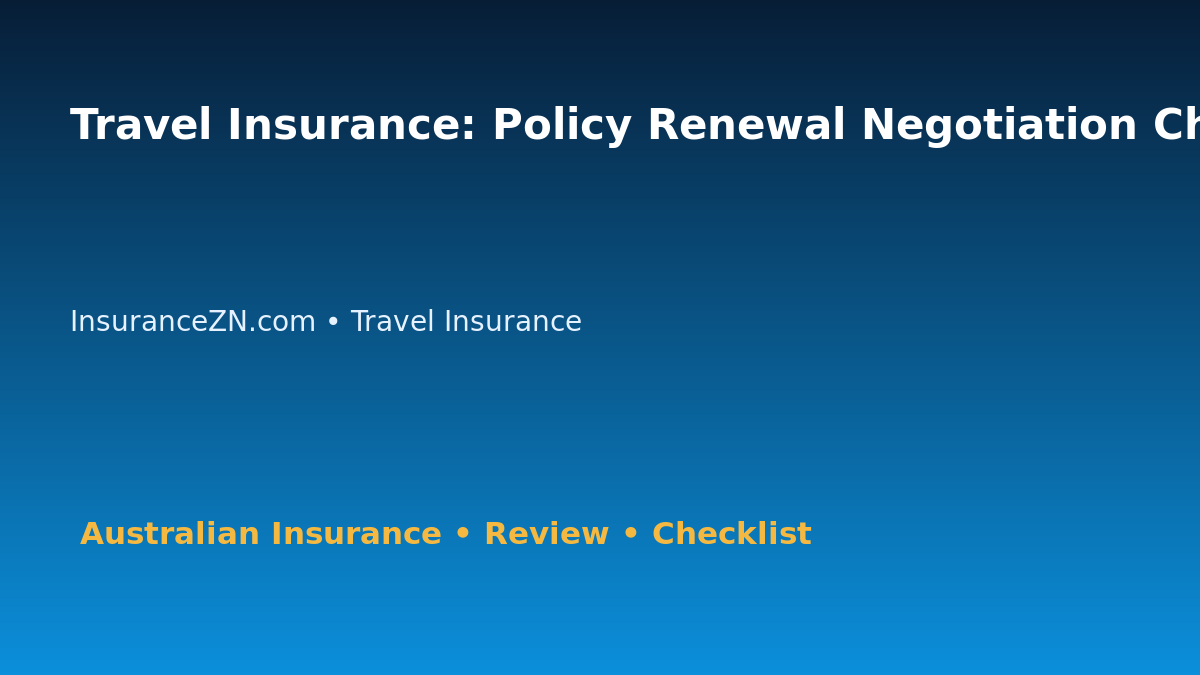 Travel Insurance: Policy Renewal Negotiation Checklist for Australian Readers 2026 featured image