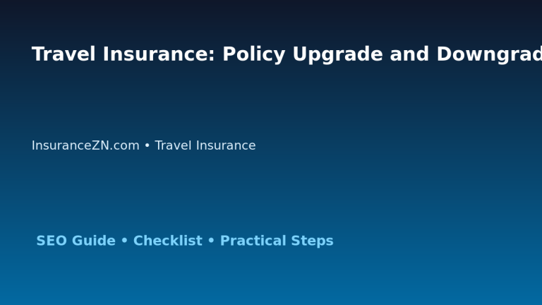 Travel Insurance: Policy Upgrade and Downgrade Decision Guide for Australian Readers 2026 featured image