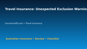 Travel Insurance: Unexpected Exclusion Warning List for Australian Readers 2026 featured image