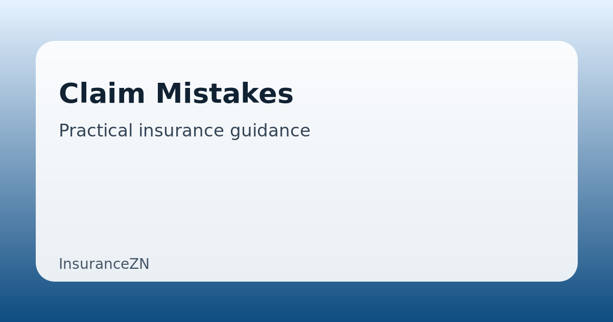 Claim Mistakes guide featured image on InsuranceZN